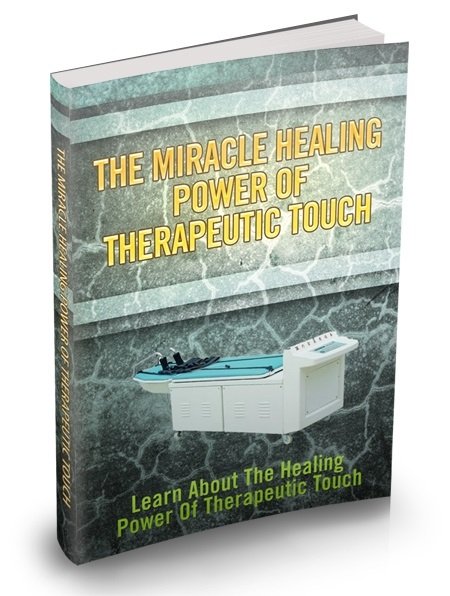 The Miracle Healing Power of Therapeutic Touch (image for) The Miracle Healing Power of Therapeutic Touch